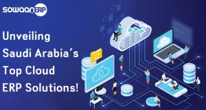 Sky’s the Limit: Exploring Saudi Arabia’s Top Cloud ERP Solutions