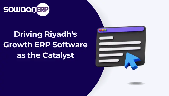  Driving Riyadh’s Growth: ERP Software as the Catalyst