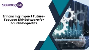 Enhancing Impact: Future-Focused ERP Software for Saudi Nonprofits