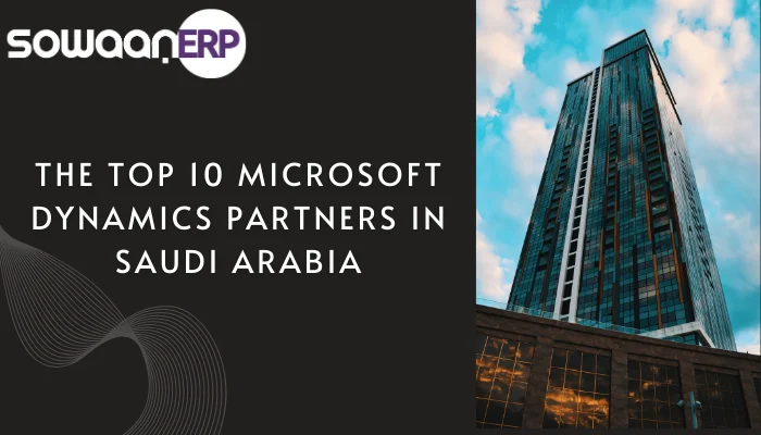  All you need to know about the Microsoft Dynamics partners in Saudi Arabia