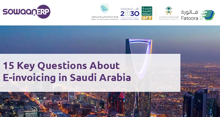  15 key questions about e-invoicing in Saudi Arabia