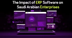 The Impact of ERP Software on Saudi Arabian Enterprises